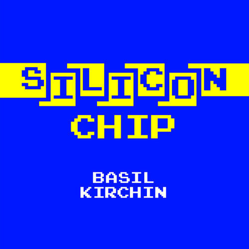 Kirchin,basil - Silicon Chip - Vinyl Record