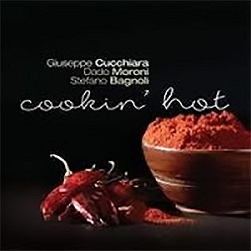 Cucchiara / Moroni / Bagnoli - Cookin Hot - Music CD