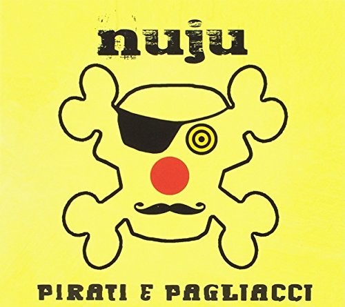 Nuju - Pirati E Pagliacci - Music CD