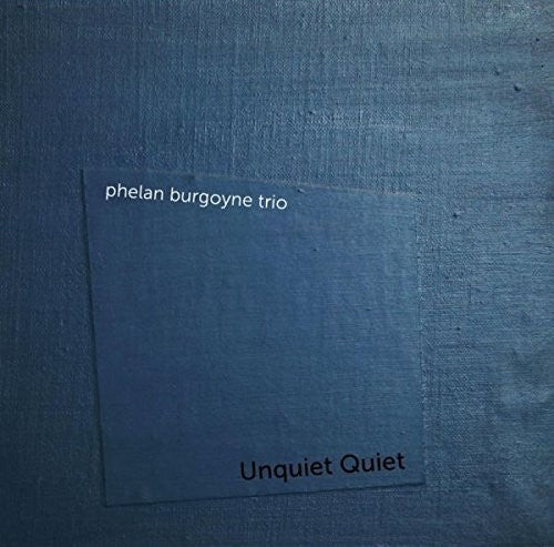 Burgoyne,phelan - Unquiet Quiet - Music CD