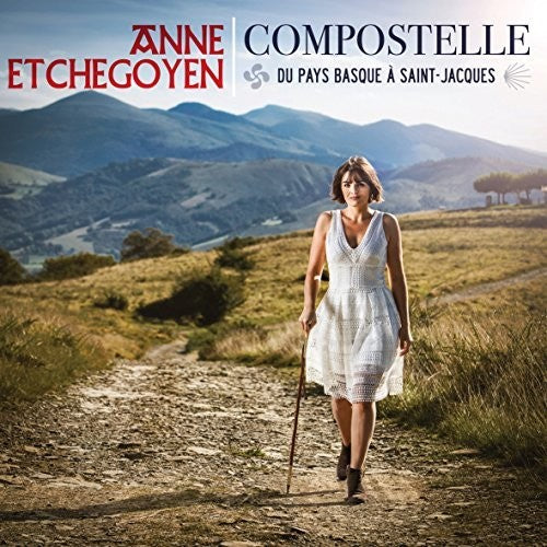Etchegoyen,anne - Compostelle: Du Pays Basque A Saint-jacques - Music CD