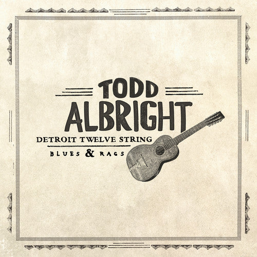 Albright,todd - Detroit Twelve String Lues & Rags - Vinyl Record