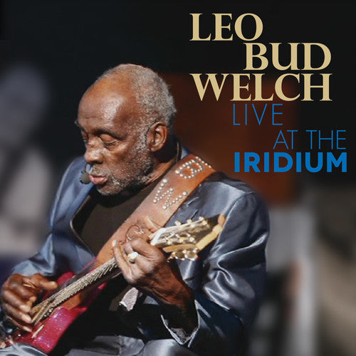 Welch,leo Bud - Live At The Iridium - Music CD
