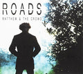 Matthew & The Crowd - Roads - Music CD