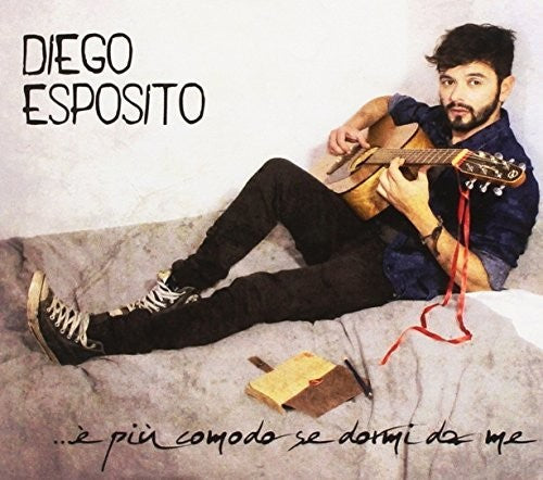Esposito,diego - E Piu Comodo Se Dormi Da Me - Music CD