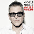 Zarrillo,michele - Vivere E Rinascere - Music CD