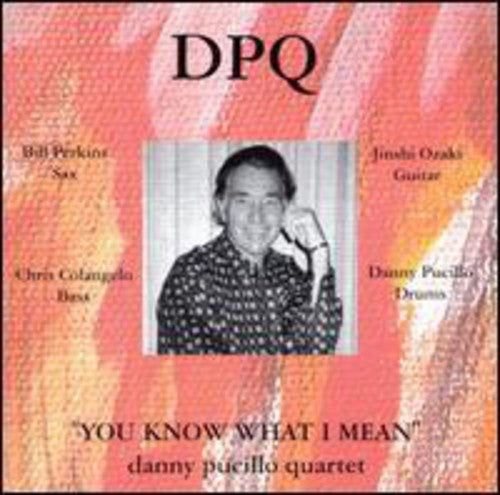 Danny Pucillo Quartet - You Know What I Mean - Music CD