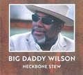 Wilson,big Daddy - Neckbone Stew - Music CD