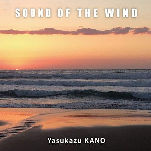 Kano Yasukazu - Sound Of The Wind - Music CD