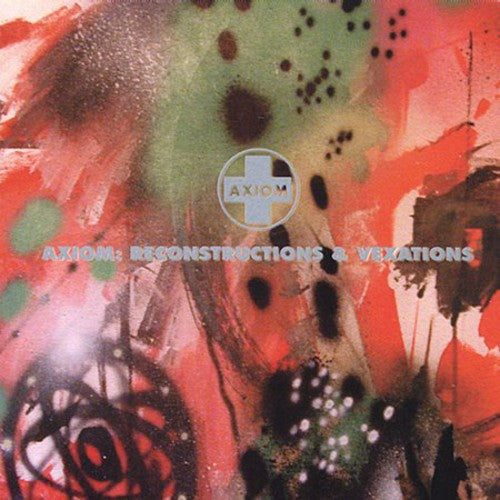 Axiom: Reconstructions & Vexations / Various - Axiom: Reconstructions & Vexations / Various - Music CD