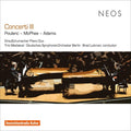 Poulenc,francis / Mcphee,colin / Adams,john - Concerti Iii - Music CD