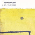 Pollina,pippo - Il Sole Che Verra - Vinyl Record