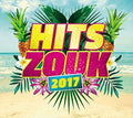 Hits Zouk 2017 / Various - Hits Zouk 2017 / Various - Music CD