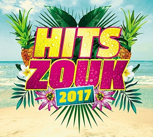 Hits Zouk 2017 / Various - Hits Zouk 2017 / Various - Music CD