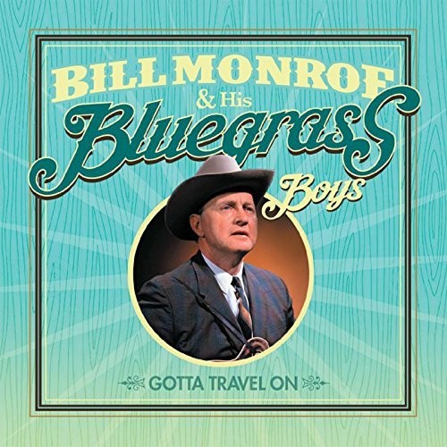 Monroe,bill & His Bluegrass Boys - Gotta Travel On - Music CD
