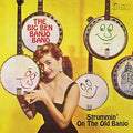 Big Ben Banjo Band - Strummin On The Old Banjo - Music CD
