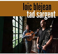 Blejean,loic / Sargent,tad - Loic Blejean & Tad Sargent - Music CD