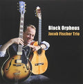 Fischer,jacob - Black Orpheus - Music CD