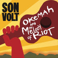 Son Volt - Okemah & The Melody Of Riot - Music CD