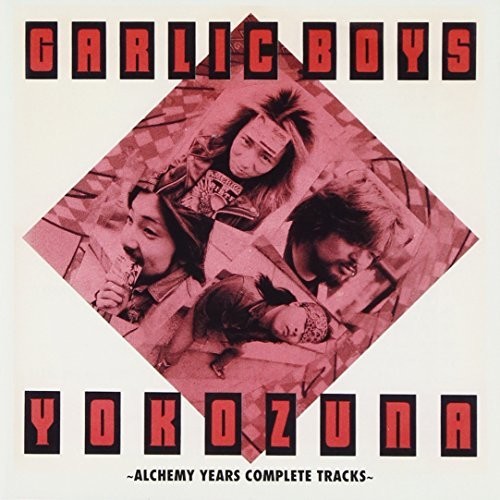 Garlic Boys - Yokozuna: Alchemy Years Complete Tracks - Music CD