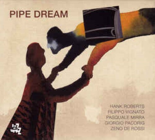Roberts,h / Vignato / Mirra / Pacorig / De Rossi - Pipe Dream - Music CD