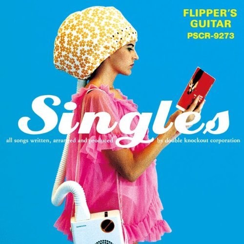Flipper's Guitar - Singles - Music CD