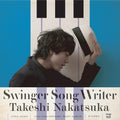 Nakatsuka,takeshi - Swinger Song Writer: 10th Anniversary Best - Music CD