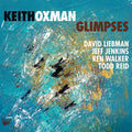 Oxman,keith - Glimpses - Music CD