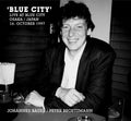 Bauer,johannes / Broetzmann,peter - Blue City Live At Blue City Osaka / Japan 16,1997 - Music CD