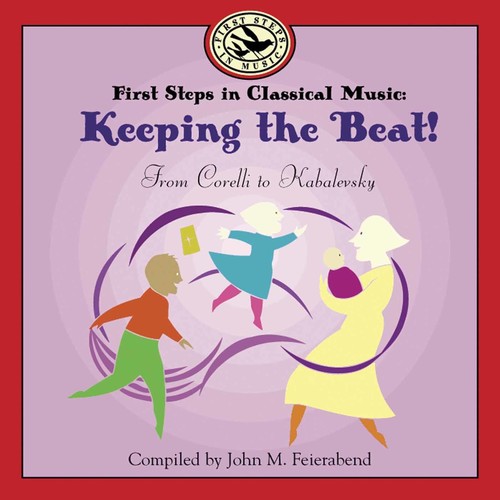 Feierabend,john M. - First Steps In Classical Music: Keeping The Beat - Music CD