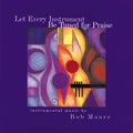 Moore,bob - Let Every Instrument Be Tuned For Praise - Music CD