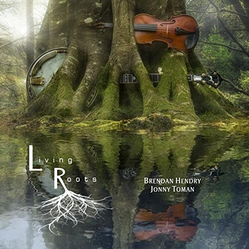 Hendry,brendan / Toman,jonny - Living Roots - Music CD