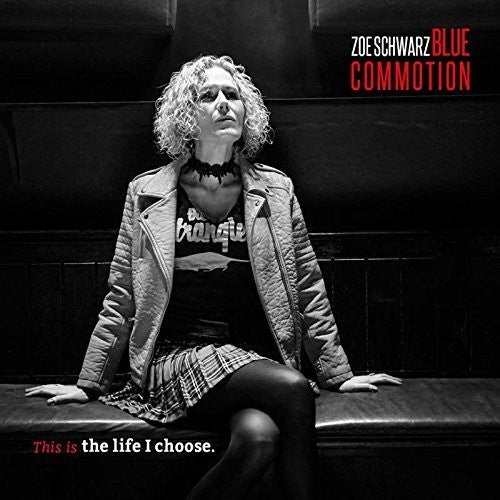 Schwarz,zoe Blue Commotion - This Is The Life I Choose - Music CD