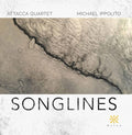 Ippolito / Attacca Quartet - Michael Ippolito: Songlines - Music CD