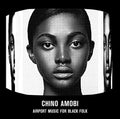 Amobi,chino - Airport Music For Black Folk - Music CD
