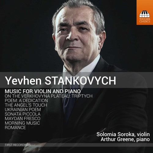 Stankovych / Soroka / Greene - Yevhen Stankovych: Music For Violin & Piano - Music CD
