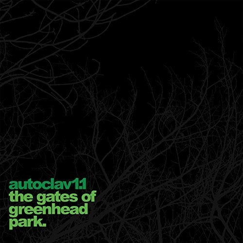 Autoclav1.1 - Gates Of Greenhead Park - Vinyl Record