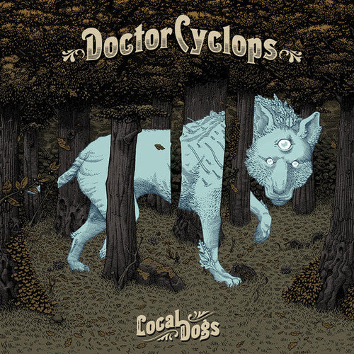 Doctor Cyclops - Local Dogs - Vinyl Record