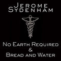 Sydenham,jerome - No Earth Required & Bread & Water - Vinyl Record