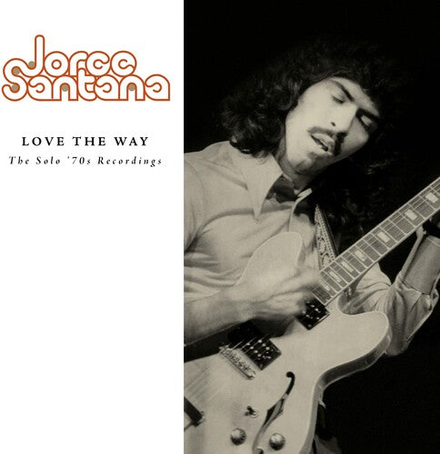 Santana,jorge - Love The Way: Solo '70s Recording - Music CD