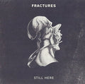 Fractures - Still Here - Music CD