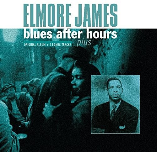 James,elmore - Blues After Hours Plus + 9 Bonus Tracks - Vinyl Record