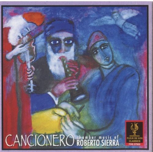 Sierra / Kellock / Foster / Helmers / Scatterday - Cancionero: Chamber Music Of Roberto Sierra - Music CD