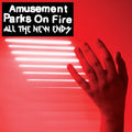 Amusement Parks On Fire - All The New Ends - Music CD