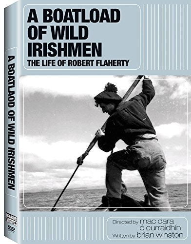 Boatload Of Wild Irishmen: Life Of Robert Flaherty - Boatload Of Wild Irishmen: Life Of Robert Flaherty - DVD
