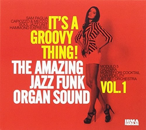 It's A Groovy Thing 1: Amazing Jazz Funk Organ - It's A Groovy Thing 1: Amazing Jazz Funk Organ - Music CD