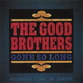 Good Brothers - Gone So Long - Music CD