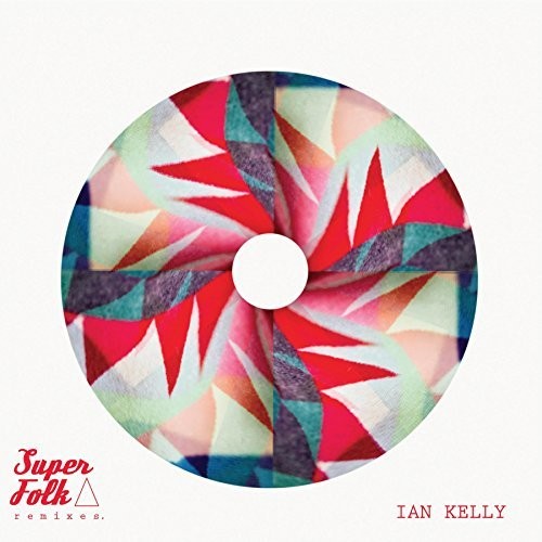 Kelly,ian - Superfolk Remixes - Music CD