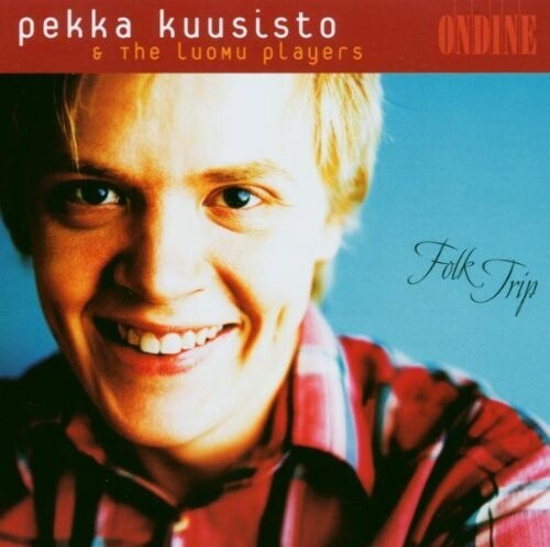Luomu Players / Kuusisto,pekka - Folk Trip / Pekka Kuusisto - Music CD
