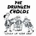 Drunken Cholos - Livin La Vida Loco - Music CD
